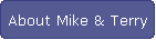 About Mike & Terry