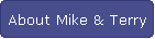 About Mike & Terry