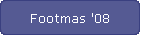 Footmas '08