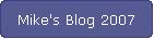 Mike's Blog 2007