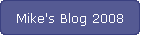 Mike's Blog 2008
