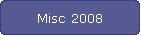 Misc 2008